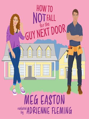 cover image of How to Not Fall for the Guy Next Door